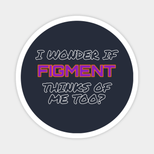 Thoughts of Figment Magnet